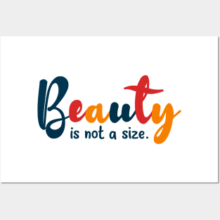 Beauty is not a size Posters and Art